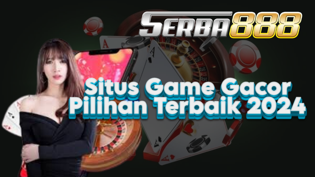 Situs Game Gacor Pilihan Terbaik 2024