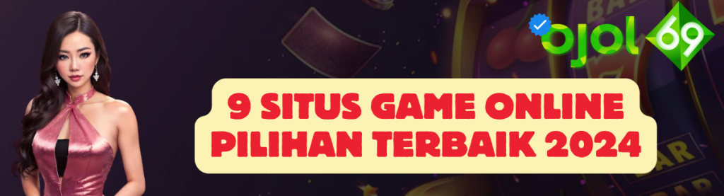 9 Situs Game Online OJOL69