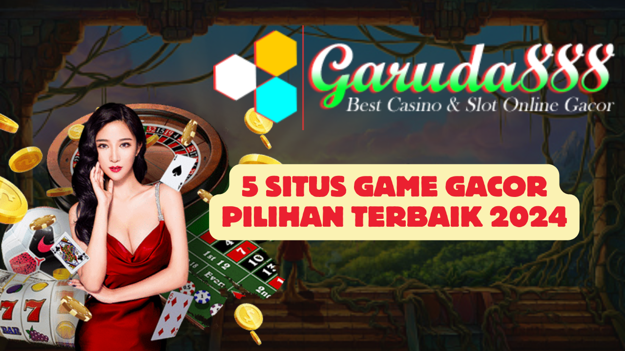 5 Situs Game Gacor Pilihan Terbaik 2024