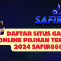 Daftar Situs Game Online Pilihan Terbaik 2024 SAFIR888